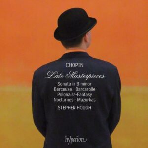 Chopin : Late Masterpieces. Hough.