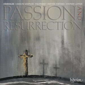 Esenvalds : Passion et Résurrection. Sampson. Layton.