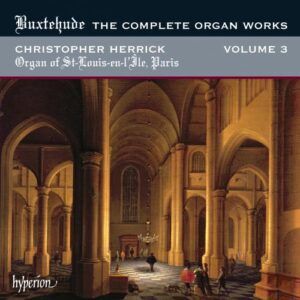 Dietrich Buxtehude : Œuvres pour orgue (Intégrale - Volume 3)
