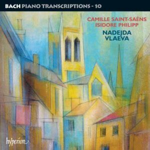 Bach : Transcriptions pour piano, Vol. 10. Vlaeva.