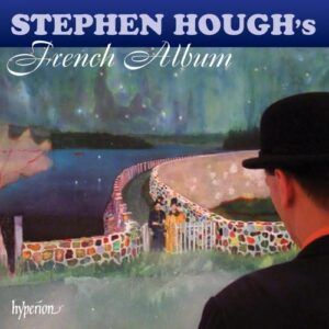 Stephen Hough : 'French Album'.