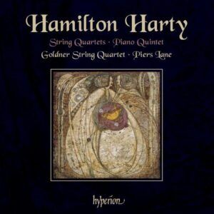 Harty : Les deux quatuors à cordes. Quatuor Goldner.