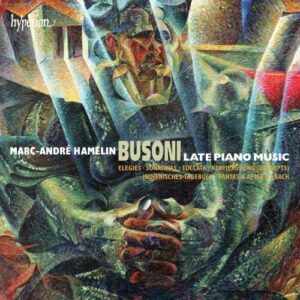 Busoni : Œuvres tardives pour piano. Hamelin.