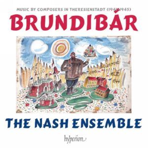 Brundibár : Musique de compositeurs de Theresienstadt (1941-1945)