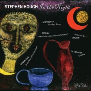Stephen Hough, piano : In the Night