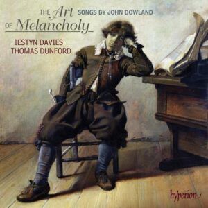 John Dowland : The Art of Melancholy