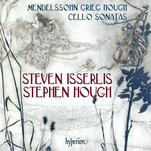 Mendelssohn, Grieg, Hough: Cello Sonatas