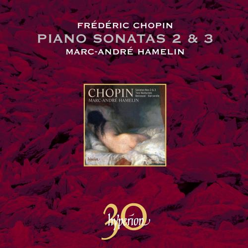 Frédéric Chopin Sonates pour piano n2 n3 30 ans Hyperion La