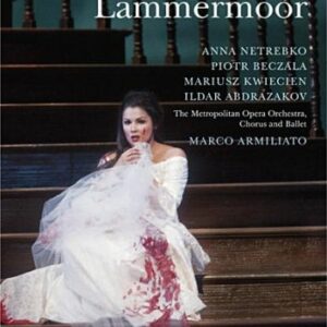 Donizetti : Lucia di Lammermoor. Netrebko, Beczala, Armiliato.