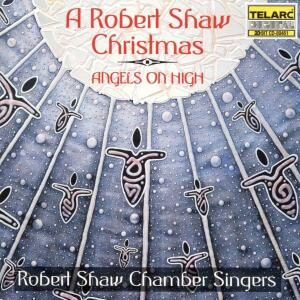 A Robert Shaw Christmas: Angels On