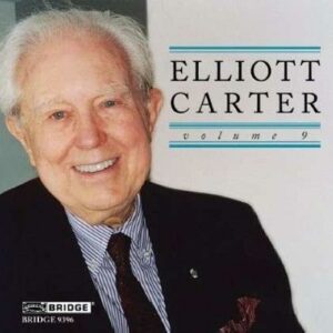 Eliott Carter Edition, Vol. 9.