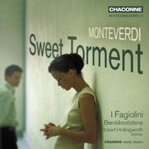 Claudio Monteverdi : Sweet Torment