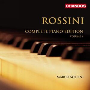 Gioacchino Rossini : Œuvres pour piano (Intégrale, volume 4)