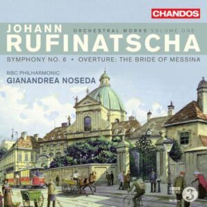 Johann Rufinatscha : Œuvres orchestrales (Volume 1)