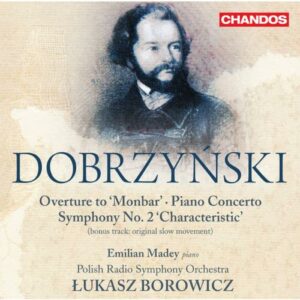 Dobrzynski : Concerto pour piano, Symphonie n° 2. Madey, Borowicz.