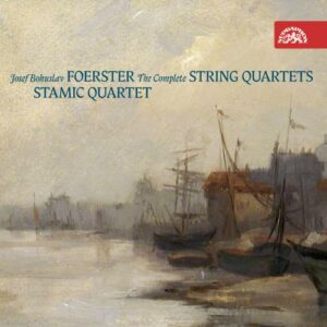 Foerster : Les cinq quatuors à cordes. Quat. Stamic.
