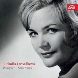 Ludmila Dvoraková : Airs de Wagner et Smetana. Vasata.