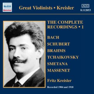 Fritz Kreisler, violon : Intégrale des enregistrements (Volume 1)