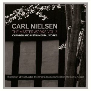 Carl Nielsen : Les chefs-d'œuvres (Volume 2)