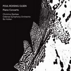 Poul Rovsing Olsen : Concerto pour piano et œuvres orchestrales