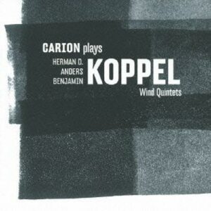 Anders Koppel - Herman D. Koppel - Benjamin Koppel : Quintettes à vent