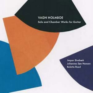 Vagn Holmboe : Oeuvres pour guitare