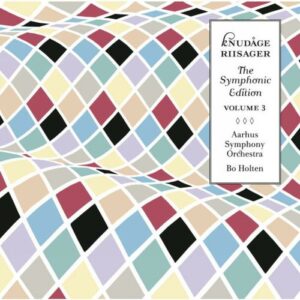 Knudage Riisager : The Symphonic Edition (Volume 3)