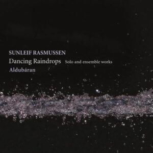 Sunleif Rasmussen : Dancing Raindrops