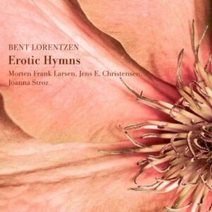 Bent Lorentzen : Erotic Hymns