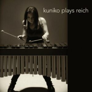 Steve Reich : Kuniko plays Reich