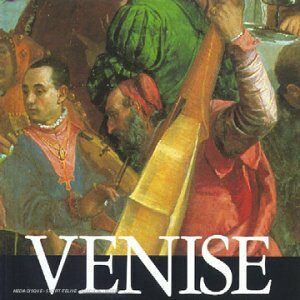 Venise - Musique & Peinture du XVe au XVIIIe siècle