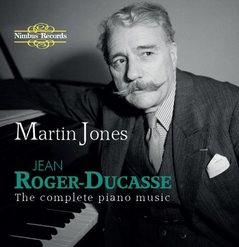 Roger-Ducasse, Jean: The Complete Piano Music - La Boîte à Musique