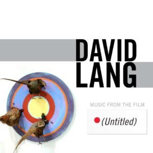 David Lang - Frédéric Chopin - Arnold Schoenberg : (Untitled)