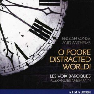 O Poore Distracted World / Les Voix Baroques