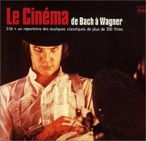 Le cinéma de Bach à Wagner (2CD et un catalogue avec la liste des musiques...