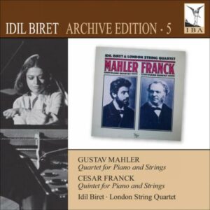Gustav Mahler - César Franck : Idil Biret - Archive Edition (Volume 5)