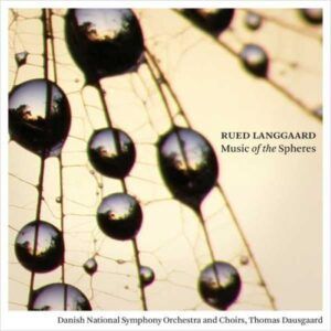 Langgaard : Music of the Spheres. Dausgaard.