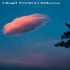 Rued Langgaard : Œuvres pour piano (Volume 2)