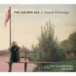 The Golden Age of Danish Partsongs. Hillier.