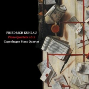 Kuhlau, Friedrich: Piano Quartets 1 & 2