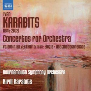Ivan Karabits (1945-2002) - Valentin Silvestrov (né en 1937) : Oeuvres orchestrales