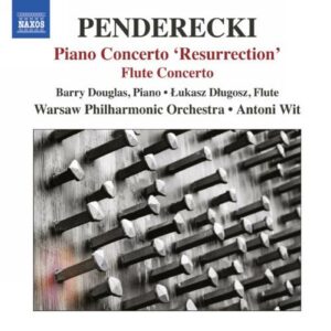 Penderecki : Concerto pour piano "Resurrection" - Concerto pour flûte. Douglas, Dlugosz, Witt.