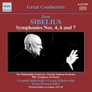 Sibelius : Symphonies n° 4, 6 et 7. Stokowski, Schnéevoigt, Koussevitzki.