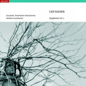 Leif Kayser : Symphonies (Volume 2)