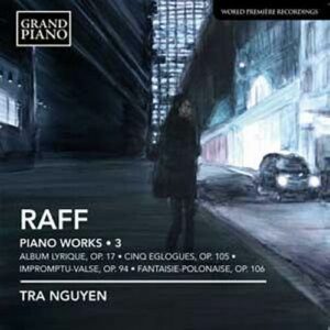 Raff : Œuvres pour piano, vol. 3. Nguyen.