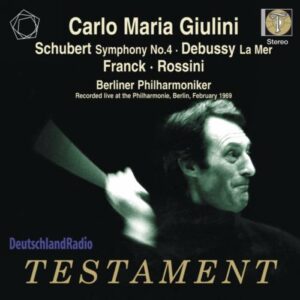 Carlo Maria Giulini : Rossini, Schubert, Debussy.