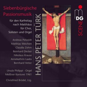 Hans Peter Türk : Siebenbürgische Passionsmusik für Karfreitag
