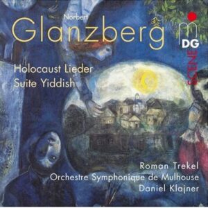 Norbert Glanzberg : Suite Yiddish/Holocaust Lieder