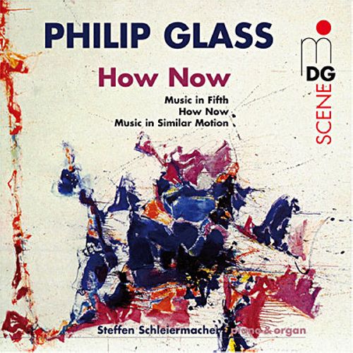 Philip Glass : How Now