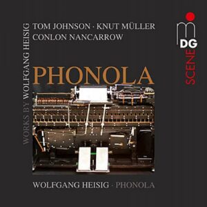 Heisig/Johnson/Müller/Nancarrow : Contemporary Phonola Music
